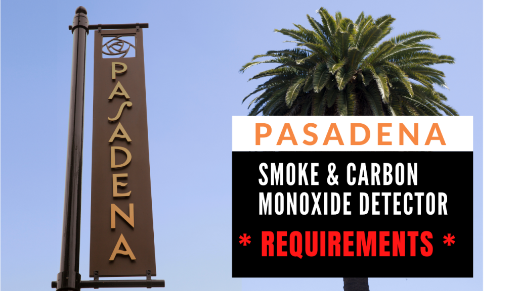 Pasadena CA Smoke Detector and Carbon Monoxide Alarm Requirements