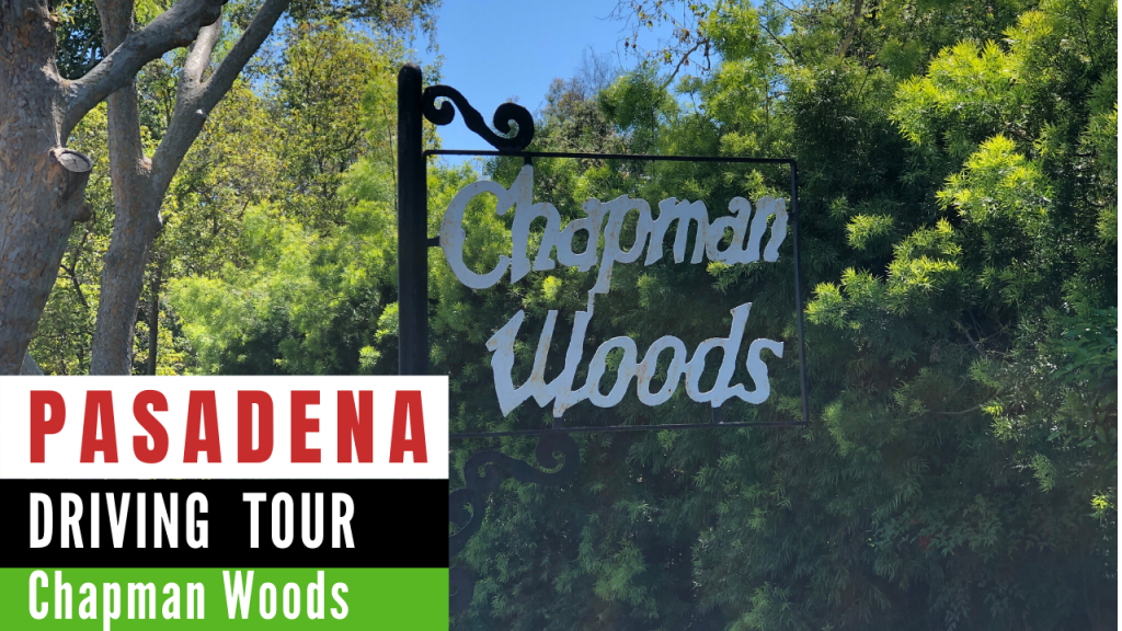Driving Tour Chapman Woods Pasadena CA Neighborhood